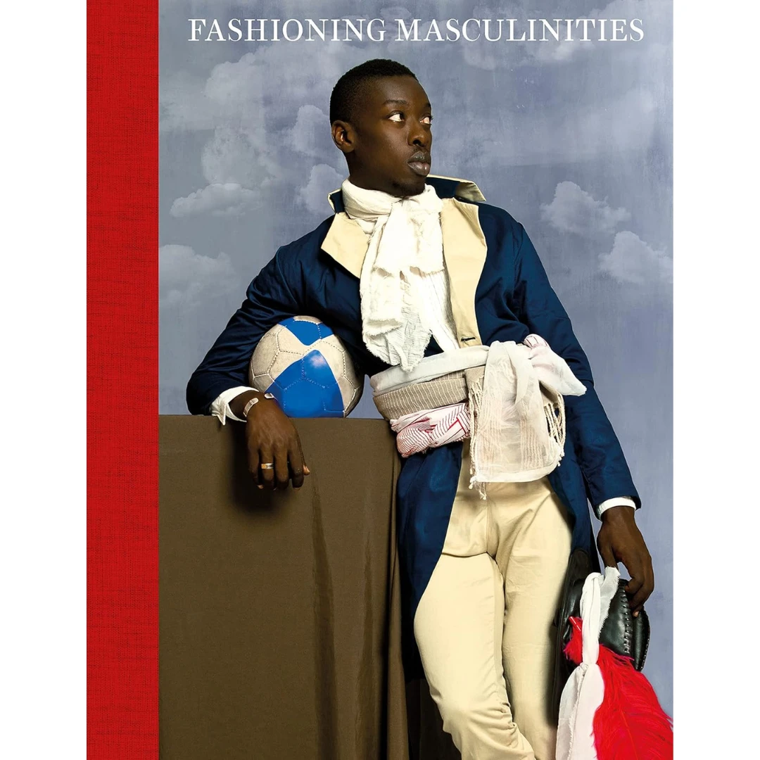 Fashioning Masculinities: The Art Of Menswear, Claire Wilcox, Rosalind McKever 1 Fashioning Masculinities: The Art Of Menswear, Claire Wilcox, Rosalind McKever
