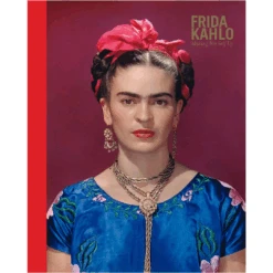Frida Kahlo: Making Herself Up, Claire Wilcox, Circe Henestrosa