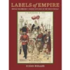 Labels Of Empire: Textile Trademarks, Windows Into India In The Time Of The Raj, Susan Meller