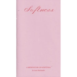 Softness: A Meditation On Knitting, Jean Oberlander