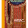 "PRE-ORDER" Textiles Of The Middle East And Central Asia: The Fabric Of Life, Fahmida Suleman