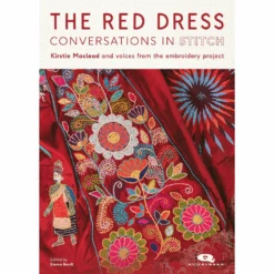 "PRE-ORDER" The Red Dress: Conversations In Stitch, Kirstie Macleod