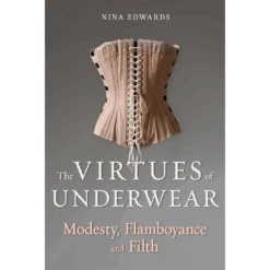 The Virtues Of Underwear, Nina Edwards