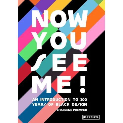 Now You See Me: An Introduction To 100 Years Of Black Design, Charlene Prempeh