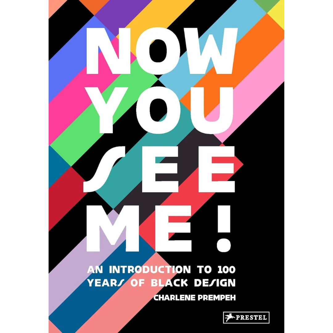 Now You See Me: An Introduction To 100 Years Of Black Design, Charlene Prempeh 1 Now You See Me: An Introduction To 100 Years Of Black Design, Charlene Prempeh