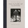 The Future Of Clothing: Will We Wear Suits On Mars? Simone Achermann And Stephan Sigrist