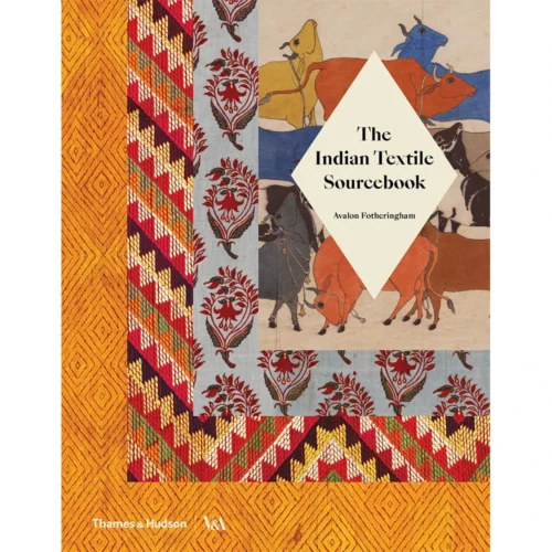 The Indian Textile Sourcebook (Victoria And Albert Museum): Patterns And Techniques, Avalon Fotheringham