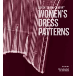 Seventeenth-Century Women's Dress: Dress Pattern 2, Jenny Tiramani