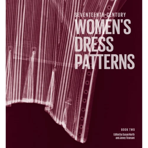 Seventeenth-Century Women's Dress: Dress Pattern 2, Jenny Tiramani