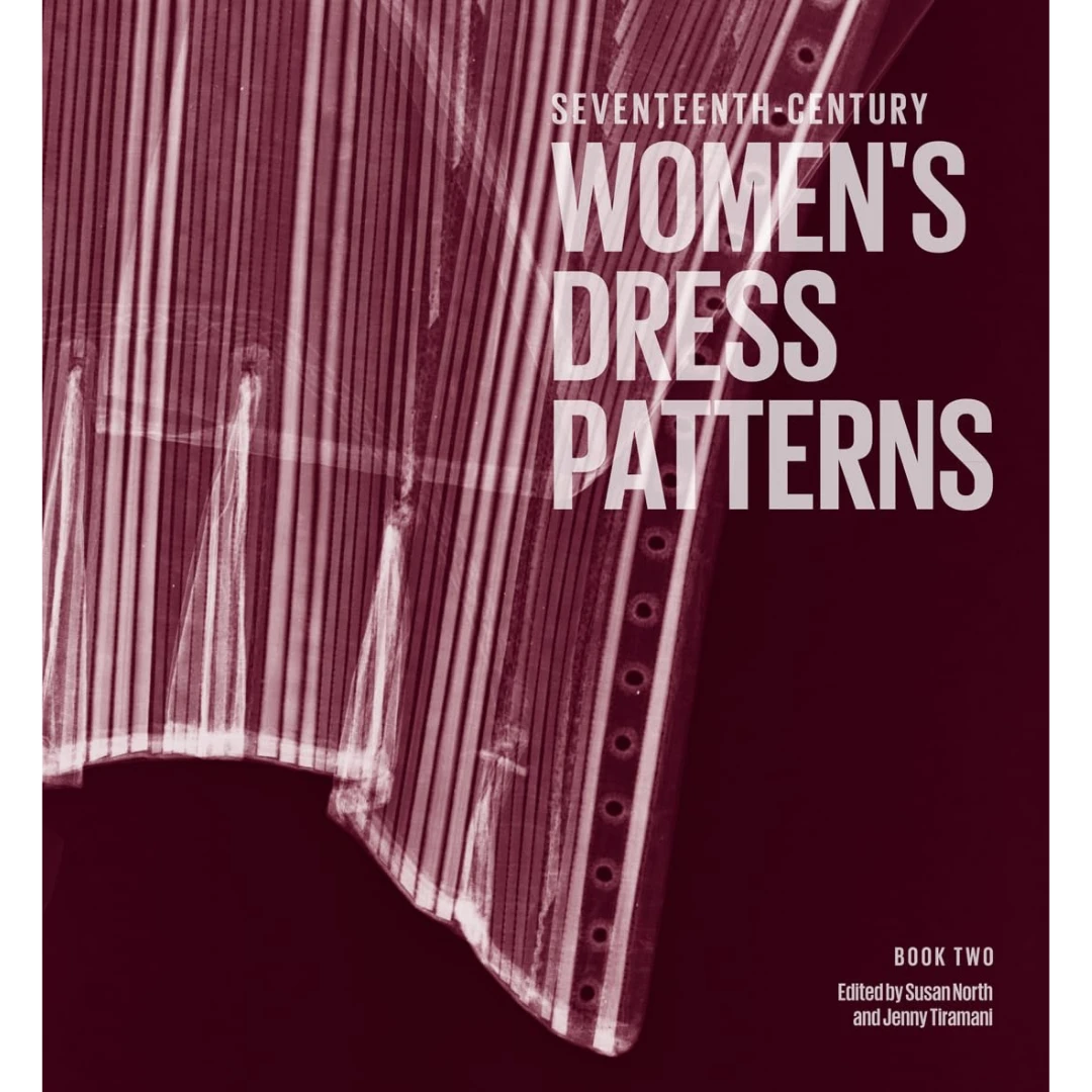Seventeenth-Century Women's Dress: Dress Pattern 2, Jenny Tiramani 1 Seventeenth-Century Women's Dress: Dress Pattern 2, Jenny Tiramani