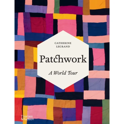 Patchwork: A World Tour, Catherine Legrand
