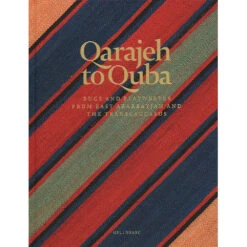 Qarajeh To Quba:Rugs And Flatweaves From East Azarbayjan And The Transcaucasus, Raoul E. Tschebull